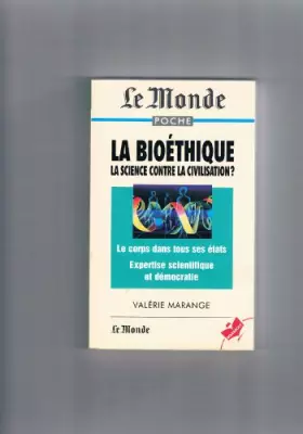 Couverture du produit · La bioethique: La science contre la civilisation?