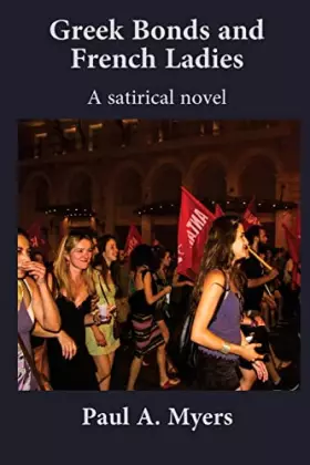 Couverture du produit · Greek Bonds and French Ladies: A Novel