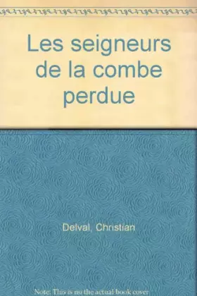 Couverture du produit · Les seigneurs de la Combe perdue