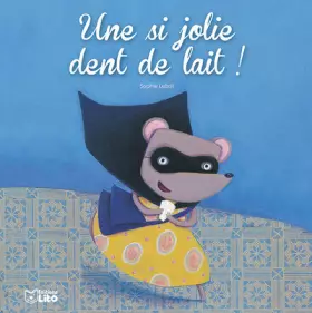 Couverture du produit · Une si jolie dent de lait ! - dès 2 ans