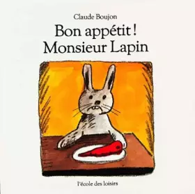 Couverture du produit · Bon appétit ! Monsieur Lapin