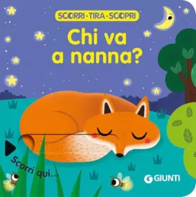 Couverture du produit · Chi va a nanna? Scorri, tira e scopri. Ediz. a colori