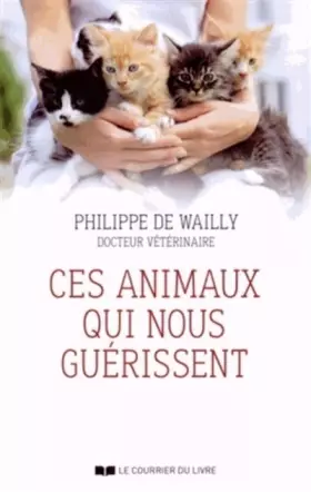 Couverture du produit · Ces animaux qui nous guérissent