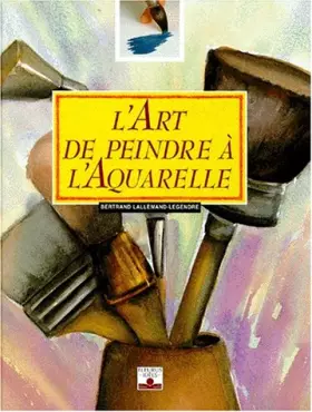 Couverture du produit · L'Art de peindre à l'aquarelle