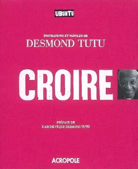 Couverture du produit · Croire : Inspirations et paroles de Desmond Tutu