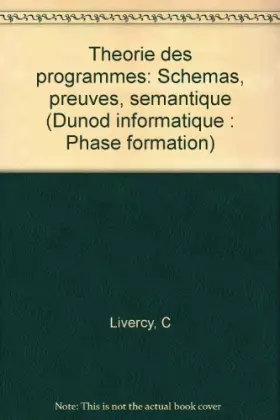Couverture du produit · Theorie des programmes / schemas, preuves, sémantique