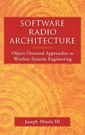 Couverture du produit · Software Radio Architecture: Object-Oriented Approaches to Wireless Systems Engineering
