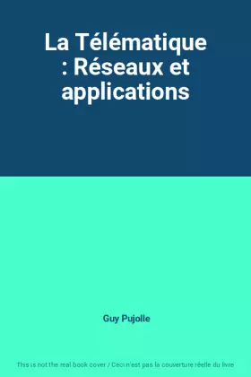 Couverture du produit · La Télématique : Réseaux et applications