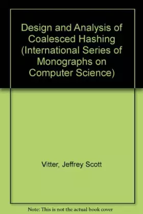 Couverture du produit · Design and Analysis of Coalesced Hashing (International Series of Monographs on Computer Science)