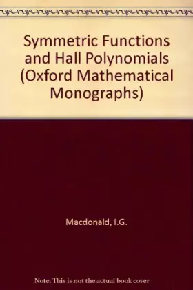 Couverture du produit · Symmetric Functions and Hall Polynomials, 2nd Edition (Oxford Mathematical Monographs)