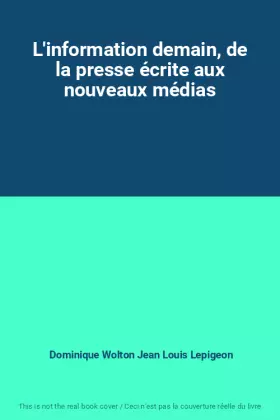 Couverture du produit · L'information demain, de la presse écrite aux nouveaux médias