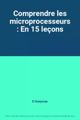 Couverture du produit · Comprendre les microprocesseurs : En 15 leçons