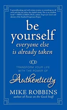 Couverture du produit · Be Yourself, Everyone Else is Already Taken: Transform Your Life with the Power of Authenticity