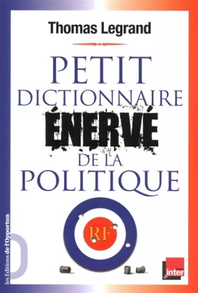 Couverture du produit · Petit dictionnaire énervé de la politique