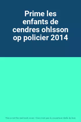 Couverture du produit · Prime les enfants de cendres ohlsson op policier 2014