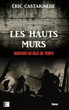 Couverture du produit · Les hauts murs : Marcher au-delà du temps