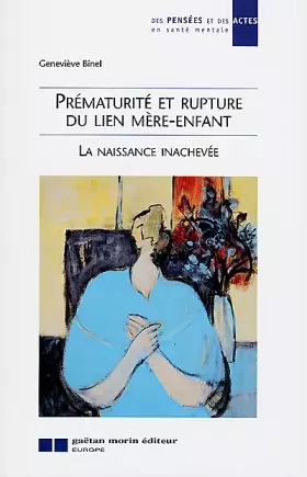 Couverture du produit · Prématurité et rupture du lien mère