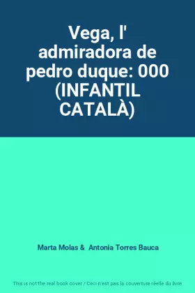 Couverture du produit · Vega, l' admiradora de pedro duque: 000 (INFANTIL CATALÀ)