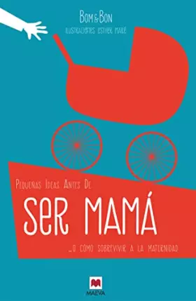 Couverture du produit · Pequeñas ideas antes de ser mamá: o cómo sobrevivir a la maternidad (Otros Libros)