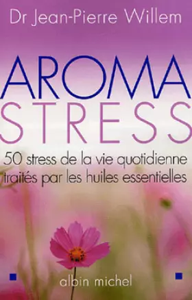 Couverture du produit · Aroma-stress : 20 huiles essentielles pour vaincre le stress