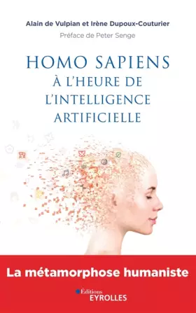 Couverture du produit · Homo sapiens à l'heure de l'intelligence artificielle: La métamorphose humaniste. Préface de Peter Senge