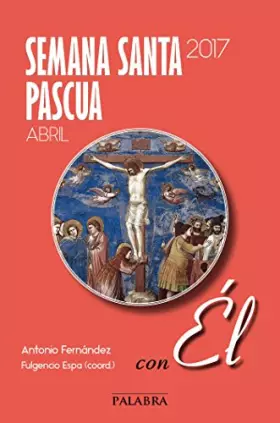 Couverture du produit · Semana Santa Pascua 2017, con Él. Abril 2017: 63
