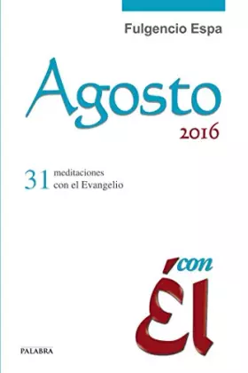 Couverture du produit · Agosto 2016, con Él. 31 meditaciones con el Evangelio: 55