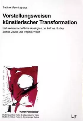 Couverture du produit · Vorstellungsweisen künstlerischer Transformation. Naturwissenschaftliche Analogien bei Aldous Huxley, James Joyce und Virginia 