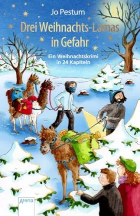 Couverture du produit · Drei Weihnachts-Lamas in Gefahr: Ein Weihnachtskrimi. Adventskalender-Buch in 24 Kapiteln. Ab 10 Jahren: Ein Weihnachtskrimi in
