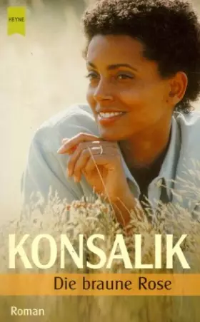 Couverture du produit · Die braune Rose. Roman.