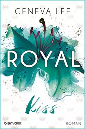 Couverture du produit · Royal Kiss: Roman (Die Royals-Saga, Band 5)