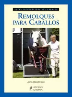 Couverture du produit · Remolques para caballos (Guías fotográficas del caballo)