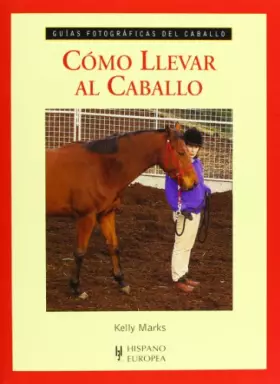 Couverture du produit · Cómo llevar al caballo (Guías fotográficas del caballo)