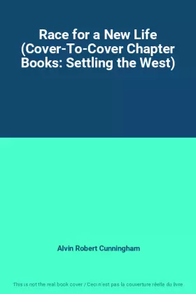 Couverture du produit · Race for a New Life (Cover-To-Cover Chapter Books: Settling the West)