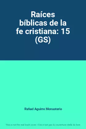 Couverture du produit · Raíces bíblicas de la fe cristiana: 15 (GS)