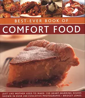 Couverture du produit · Best-Ever Book of Comfort Food: Just Like Mother Used To Make: 150 Heart-Warming Dishes Shown In Over 250 Evocative Photographs
