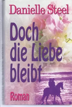 Couverture du produit · Doch die Liebe bleibt : Roman. Aus dem Amerikan. von Willy Thaler