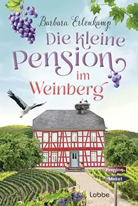 Couverture du produit · Die kleine Pension im Weinberg (Die Moselpension-Reihe, Band 1)