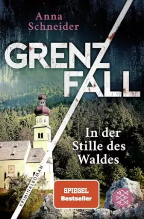Couverture du produit · Grenzfall - In der Stille des Waldes: Kriminalroman | Die grenzüberschreitende Bestseller-Serie zwischen Deutschland & Österrei
