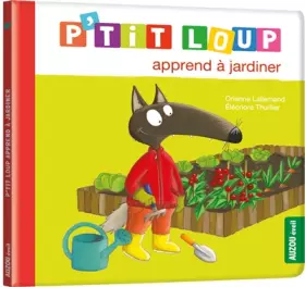 Couverture du produit · P'tit loup apprend à jardiner