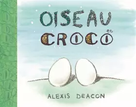 Couverture du produit · Oiseau et Croco