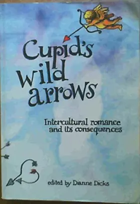 Couverture du produit · Cupid's Wild Arrows: Intercultural romance and its consequences