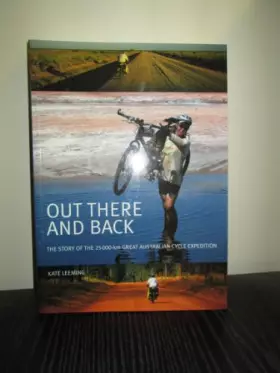 Couverture du produit · Out There and Back: The Story of the 25000-km Great Australian Cycle Expedition