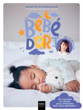 Couverture du produit · Bébé dort ! 127 conseils et rituels pour retrouver enfin des nuits paisibles