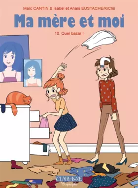 Couverture du produit · Ma mère et moi - tome 10 Quel bazar ! (10)