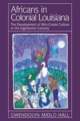 Couverture du produit · Africans In Colonial Louisiana: The Development of Afro-Creole Culture in the Eighteenth-Century