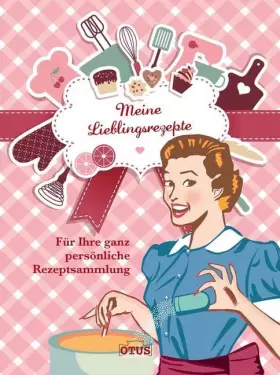 Couverture du produit · Meine Lieblingsrezepte: Für Ihre persönliche Rezeptsammlung