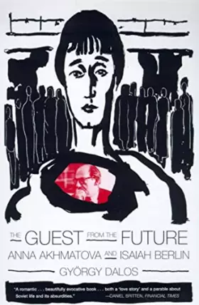 Couverture du produit · The Guest from the Future: Anna Akhmatova and Isaiah Berlin