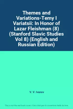 Couverture du produit · Themes and Variations-Temy I Variatsii: In Honor of Lazar Fleishman (8) (Stanford Slavic Studies Vol 8) (English and Russian Ed