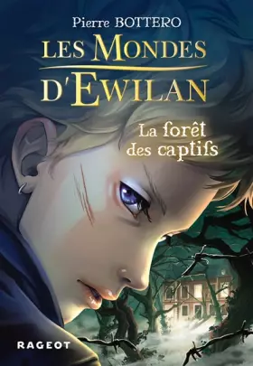 Couverture du produit · Les Mondes d'Ewilan - La forêt des captifs
